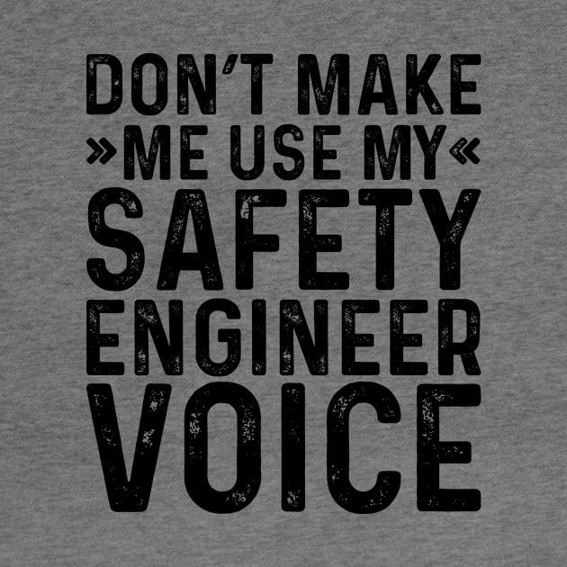 Don't Make Me Use My Safety Engineer Voice by Saimarts